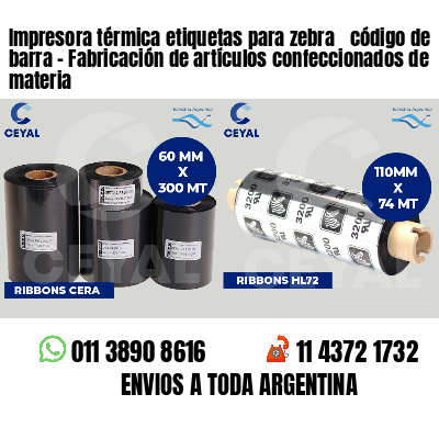 Impresora térmica etiquetas para zebra  código de barra - Fabricación de artículos confeccionados de materia